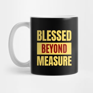 Blessed Beyond Measure | Christian Typography Mug